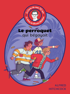 cover image of Le livre de mes 10 ans--Le perroquet qui bégayait